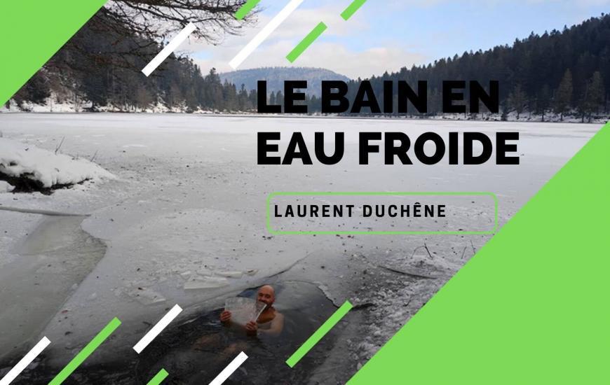 Podcast sur le bain en eau froide avec Laurent Duchêne Coach sportif dans les Vosges